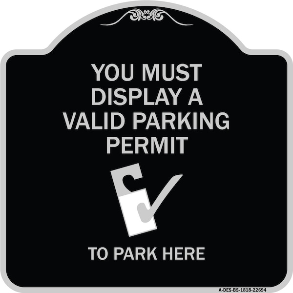Signmission You Must Display Valid Parking Permit to Park Here Heavy-Gauge Alum Sign, 18" x 18", BS-1818-22694 A-DES-BS-1818-22694 - main